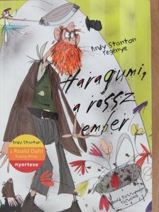Andy Stanton - Haragumi, a rossz ember [antikvár]