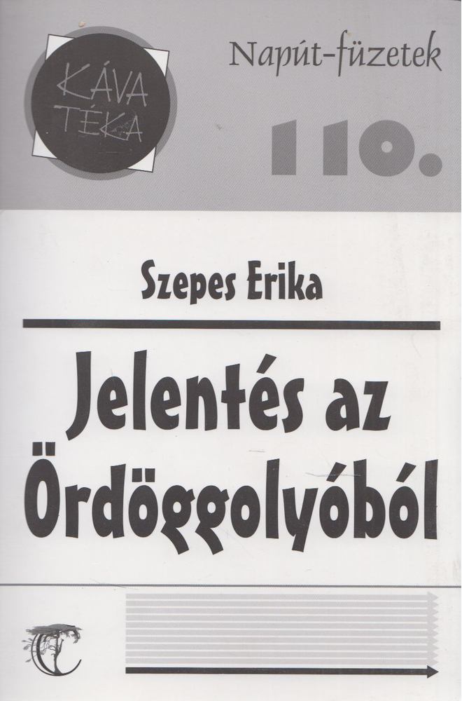 Szepes Erika - Jelentés az ördöggolyóból [antikvár]