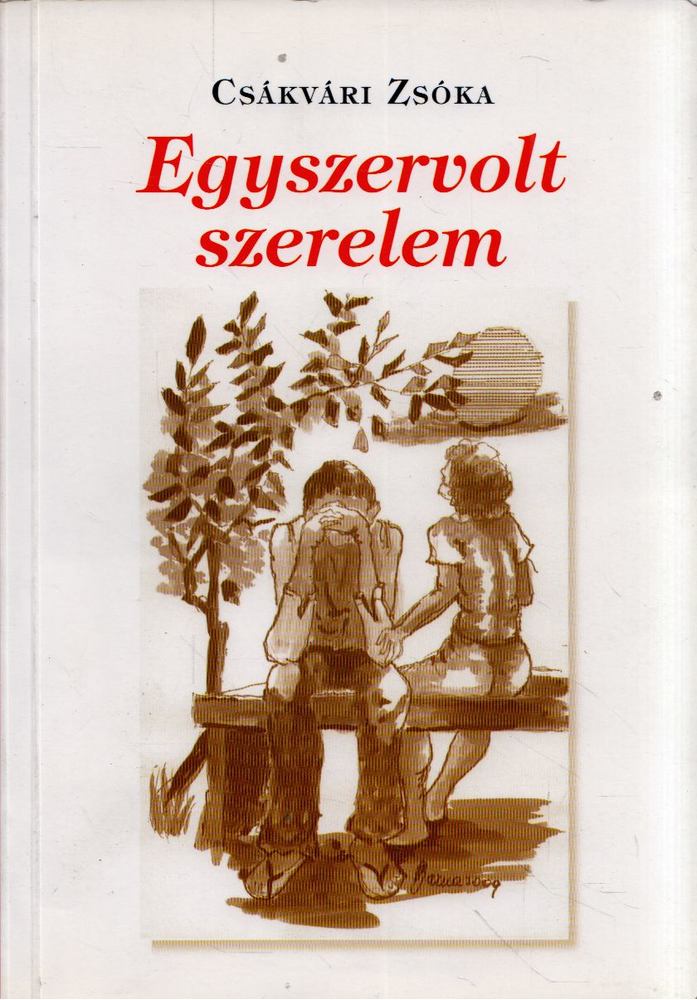 Csákvári Zsóka - Egyszervolt szerelem [antikvár]