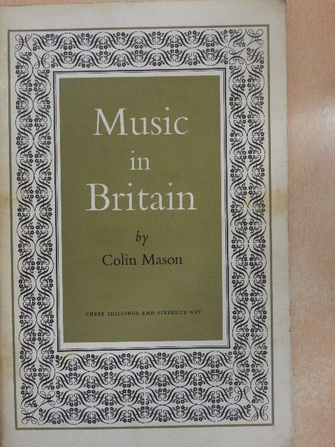 Colin Mason - Music in Britain [antikvár]