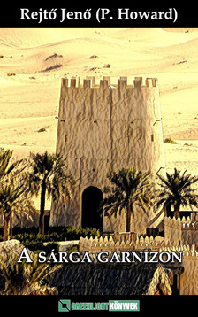 Rejtő Jenő - A Sárga Garnizon [eKönyv: epub, mobi]