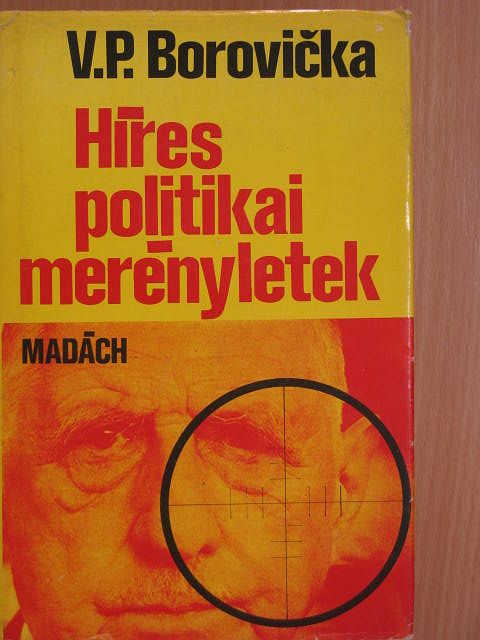 Václav Pavel Borovicka - Híres politikai merényletek [antikvár]