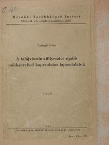Vastagh Géza - A talajvízszintsüllyesztés újabb módszereivel kapcsolatos tapasztalatok [antikvár]