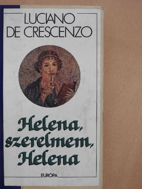Luciano de Crescenzo - Helena, szerelmem, Helena [antikvár]