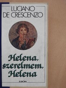 Luciano de Crescenzo - Helena, szerelmem, Helena [antikvár]