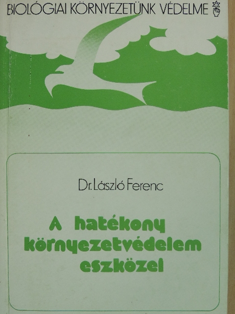 Dr. László Ferenc - A hatékony környezetvédelem eszközei [antikvár]