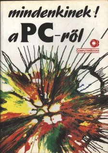 A PC-ről mindenkinek! [antikvár]