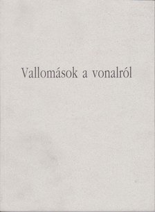 Vallomások a vonalról [antikvár]