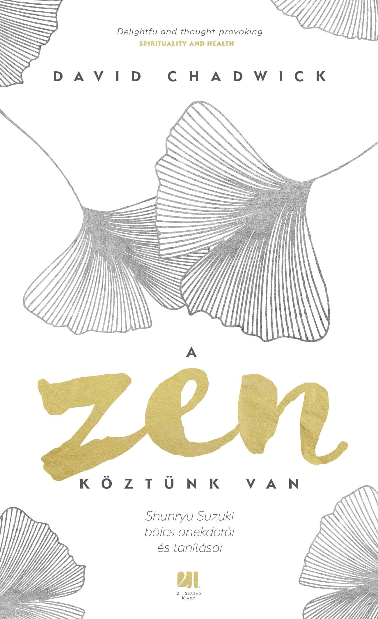 David Chadwick - A Zen köztünk van