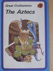 Brenda Ralph Lewis - Great Civilisations - The Aztecs [antikvár]