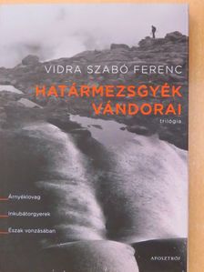 Vidra Szabó Ferenc - Határmezsgyék vándorai [antikvár]
