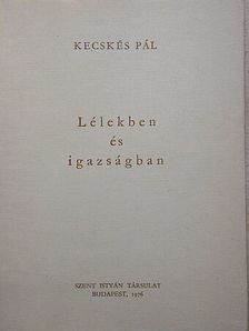 Kecskés Pál - Lélekben és igazságban [antikvár]