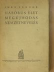 Imre Sándor - Háborús élet, megújhodás, nemzetnevelés [antikvár]