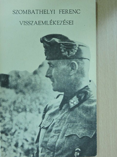 Szombathelyi Ferenc - Szombathelyi Ferenc visszaemlékezései [antikvár]