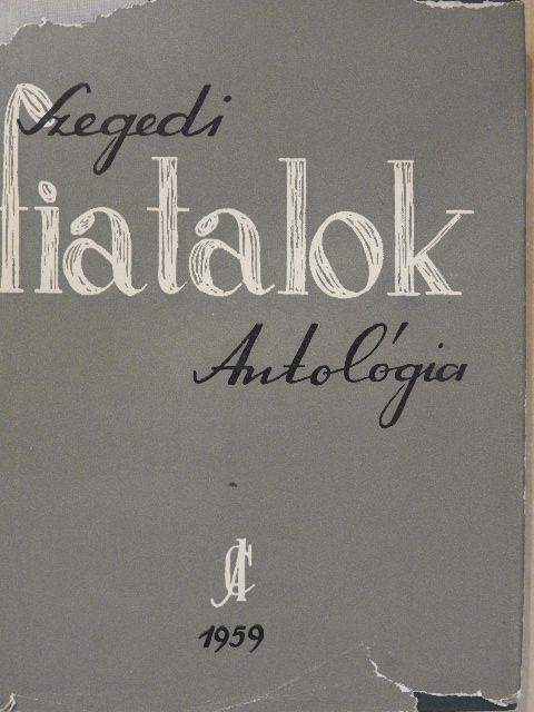 Andrássy Lajos - Szegedi fiatalok antológiája [antikvár]