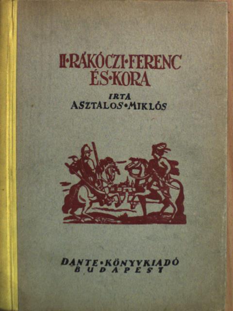 Asztalos Miklós - II. Rákóczi Ferenc és kora [antikvár]