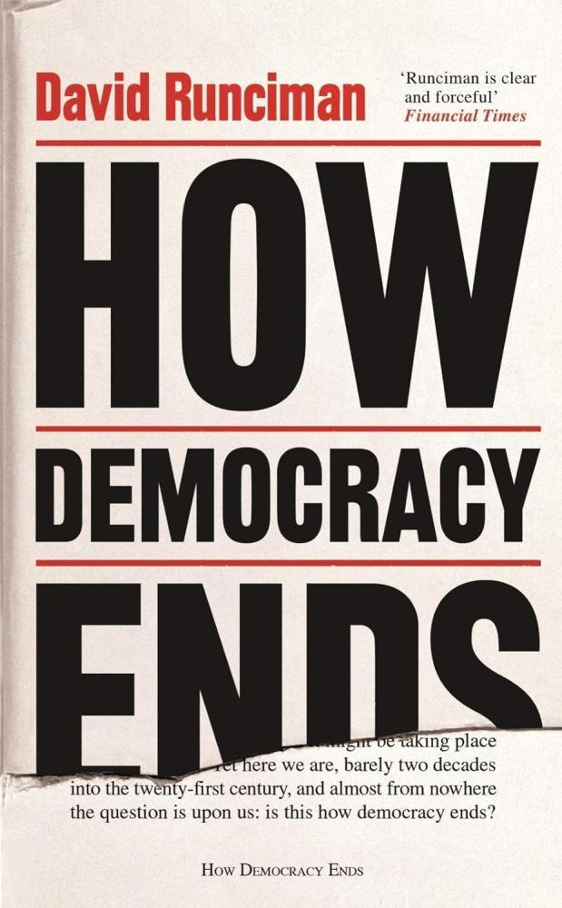 David Runciman - How Democracy Ends
