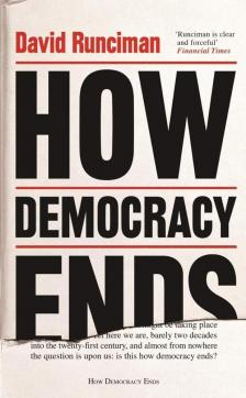 David Runciman - How Democracy Ends