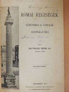 Dr. Hittrich Ödön - Római régiségek [antikvár]