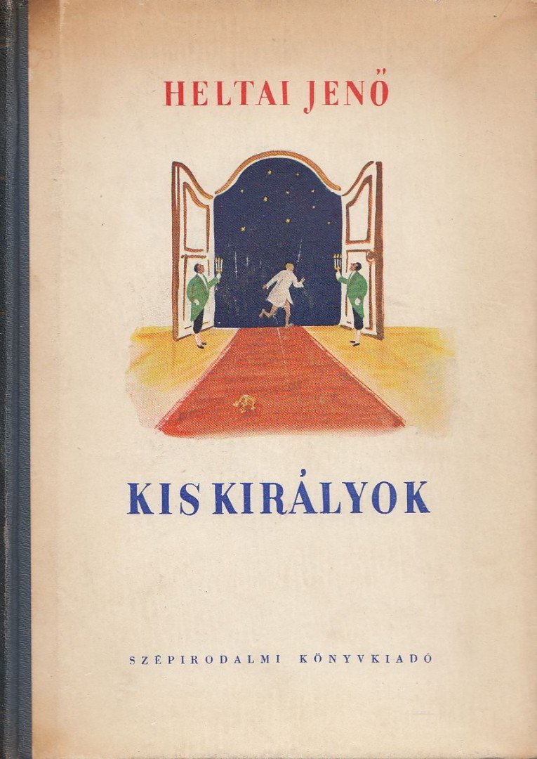 HELTAI JENŐ - Kis királyok [antikvár]