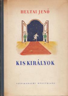 HELTAI JENŐ - Kis királyok [antikvár]