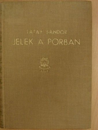 Tatay Sándor - Jelek a porban [antikvár]