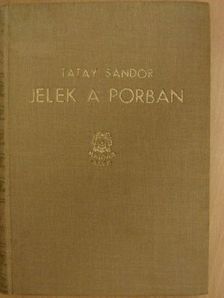 Tatay Sándor - Jelek a porban [antikvár]