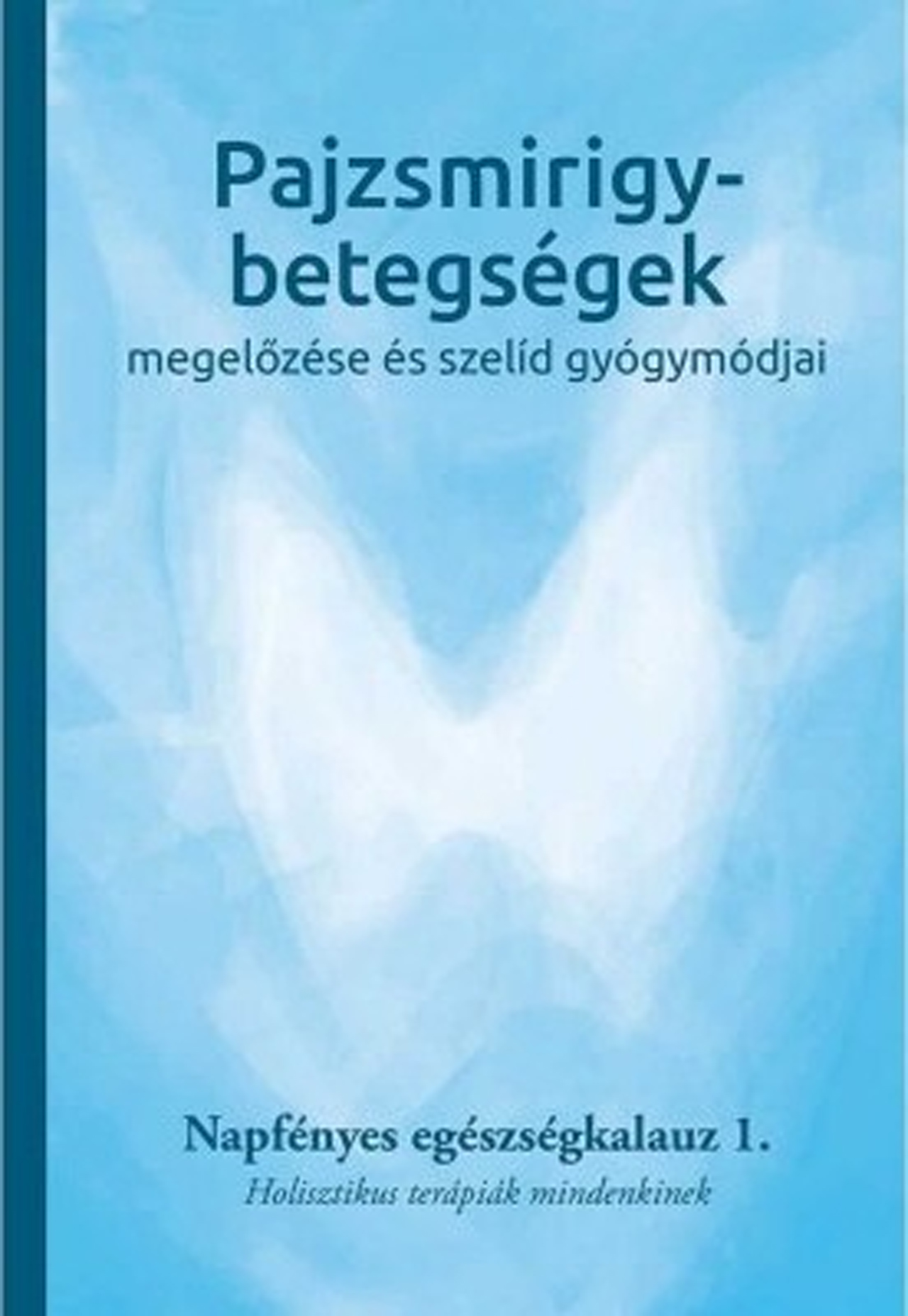 Bratinané Lazányi Krisztina[szerk.] - Pajzsmirigy-betegségek