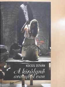 Kocsis István - A királynő aranyból van [antikvár]