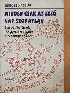 Bérczes Tibor - Minden csak az első nap szokatlan [antikvár]