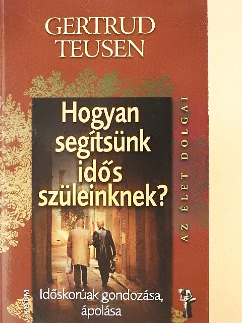 Gertrud Teusen - Hogyan segítsünk idős szüleinknek? [antikvár]