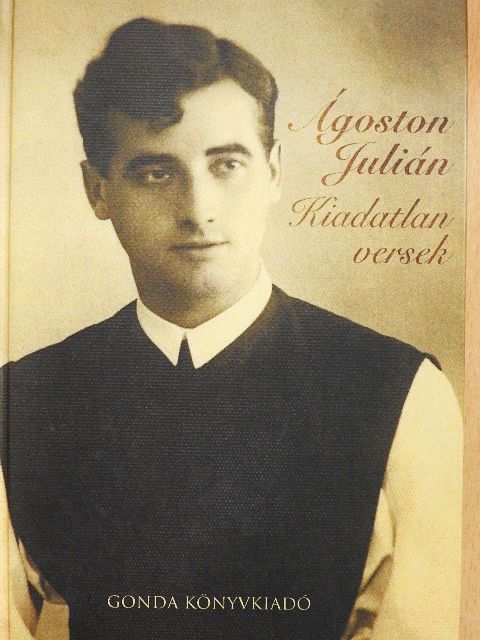 Ágoston Julián - Kiadatlan versek [antikvár]