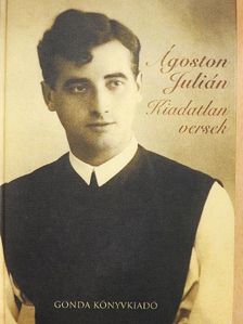 Ágoston Julián - Kiadatlan versek [antikvár]