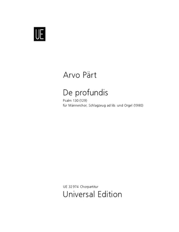 PäRT, ARVO - DE PROFUNDIS. PSALM 130 FÜR MÄNNERCHOR, SCHLAGZEUG AD LIB. UND ORGEL
