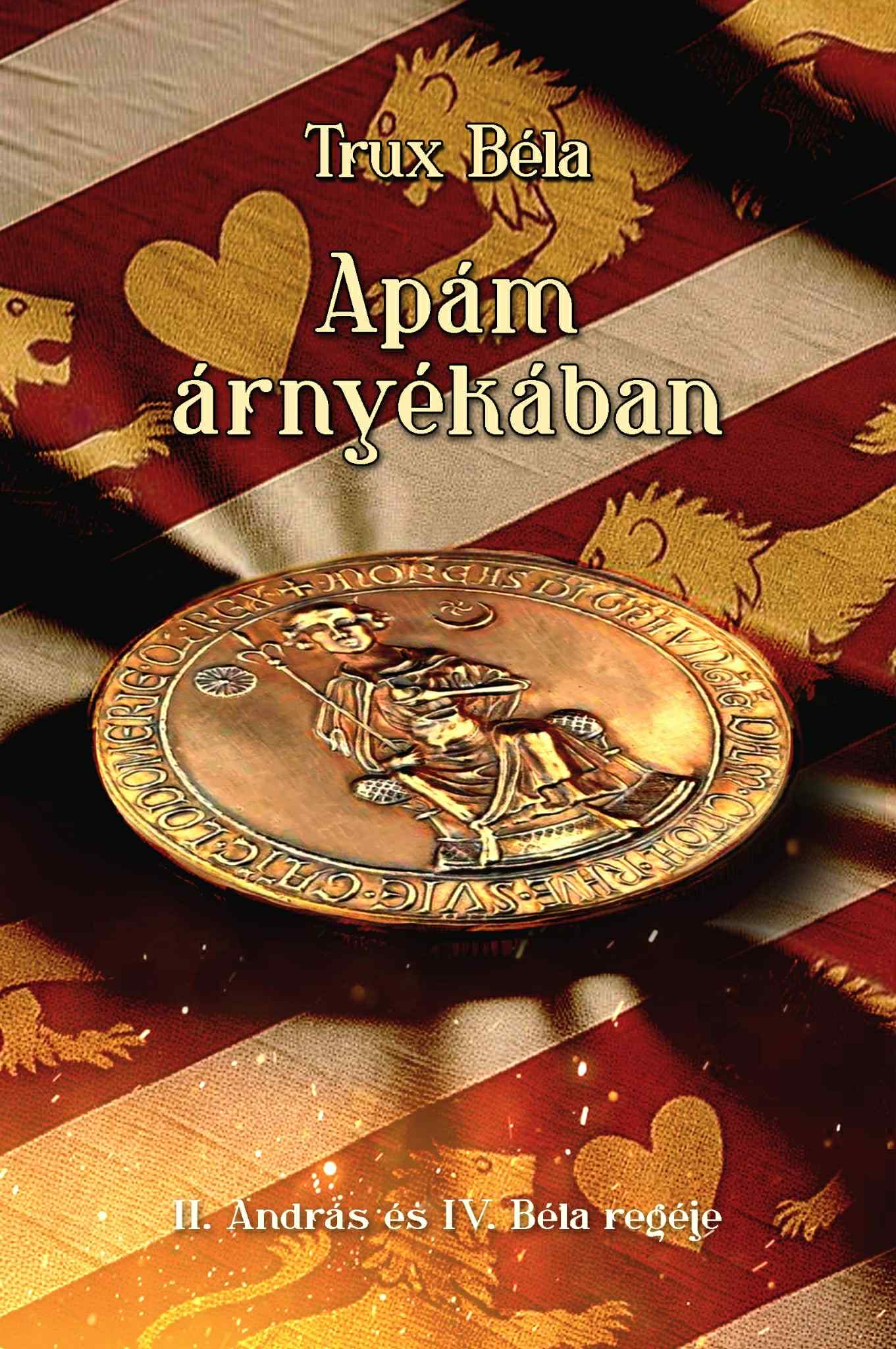 Trux Béla - Apám árnyékában