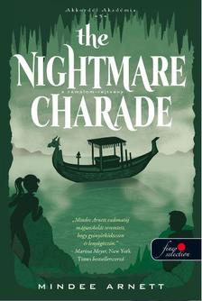 Mindee Arnett - The Nightmare Charade - A Rémálom-rejtvény (Akkordél Akadémia 3.) - PUHA BORÍTÓS [szépséghibás]