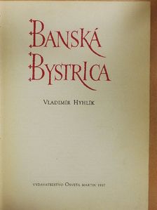 Vladimír Hyhlík - Banská Bystrica [antikvár]