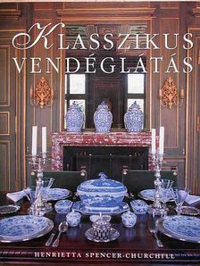 Henrietta Spencer-Churchill - Klasszikus vendéglátás [antikvár]