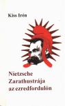 Kiss Irén - Nietzsche Zarathustrája az ezredfordulón (dedikált) [antikvár]
