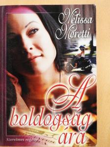 Melissa Moretti - A boldogság ára [antikvár]