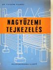 Dr. Csiszár Vilmos - Nagyüzemi tejkezelés [antikvár]