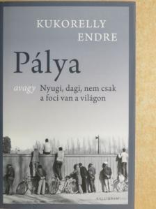 Kukorelly Endre - Pálya [antikvár]