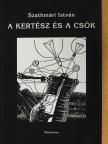 Szathmári István - A kertész és a csók (dedikált példány) [antikvár]