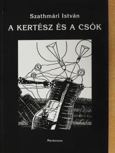 Szathmári István - A kertész és a csók (dedikált példány) [antikvár]