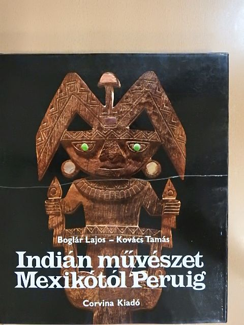 Boglár Lajos - Indián művészet Mexikótól Peruig [antikvár]