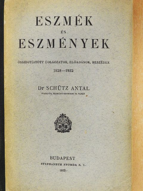 Dr. Schütz Antal - Eszmék és eszmények [antikvár]