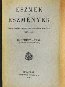 Dr. Schütz Antal - Eszmék és eszmények [antikvár]