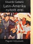 Eduardo Galeano - Latin-Amerika nyitott erei [antikvár]