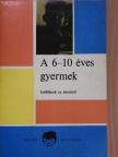 Dr. Hunyady Zoltán - A 6-10 éves gyermek [antikvár]