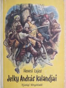 Hevesi Lajos - Jelky András kalandjai [antikvár]